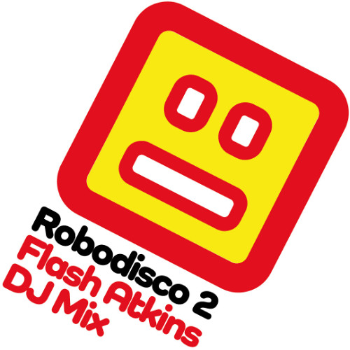 Robodisco #2: A Flash Atkins DJ Mix
