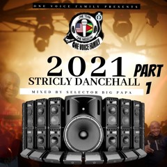 One Voice Family 2021 Strickly Dancehall Pt1 Mixed By Sel Bigpapa