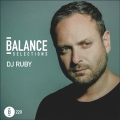 Balance Selections 220: DJ Ruby