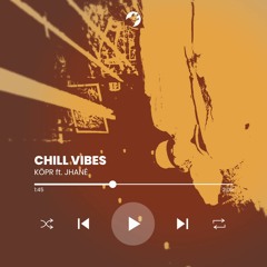 Chill Vibes ft. JHANÉ