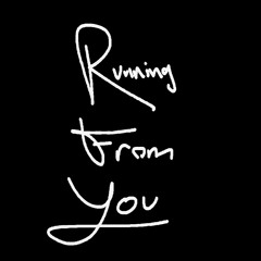 URS TRULY - RUNNING FROM YOU
