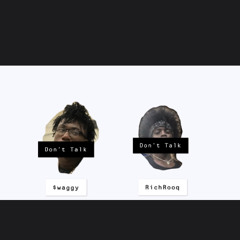 Don’t Talk ft. $waggy