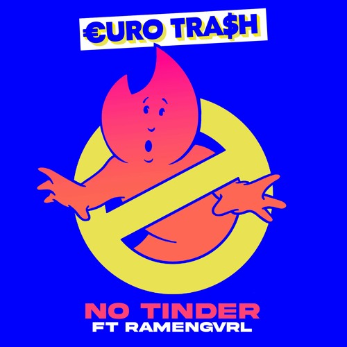€URO TRA$H - No Tinder Feat. Ramengvrl