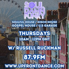 Soul Damn Funky Show: Soulful House, Disco House, Gospel House. w/ Russell Ruckman 8/8/2024. UFD879