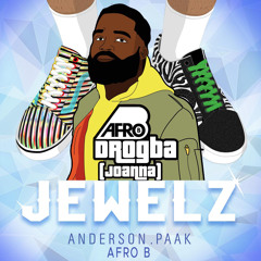Afro B vs Anderson Paak - Drogba (Joanna) - 'Jewelz' Edit