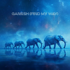 Ganesh  (Find My Way)