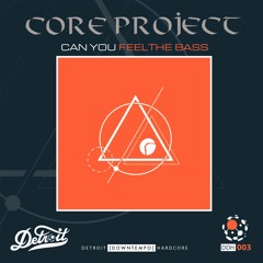 DDH003 - Core Project - Can You Feel The Bass