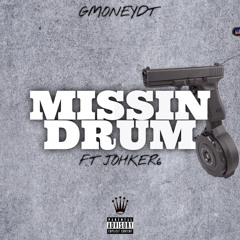 GmoneyDt - Missin Drum Ft Johker6
