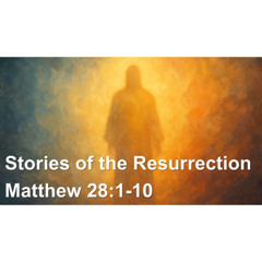 Stories of the Resurrection