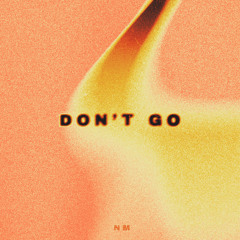 Don’t Go