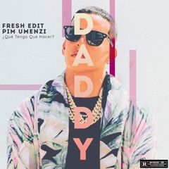 Daddy Yankee - ¿Qué Tengo Que Hacer? (Pim Umenzi Fresh Edit)