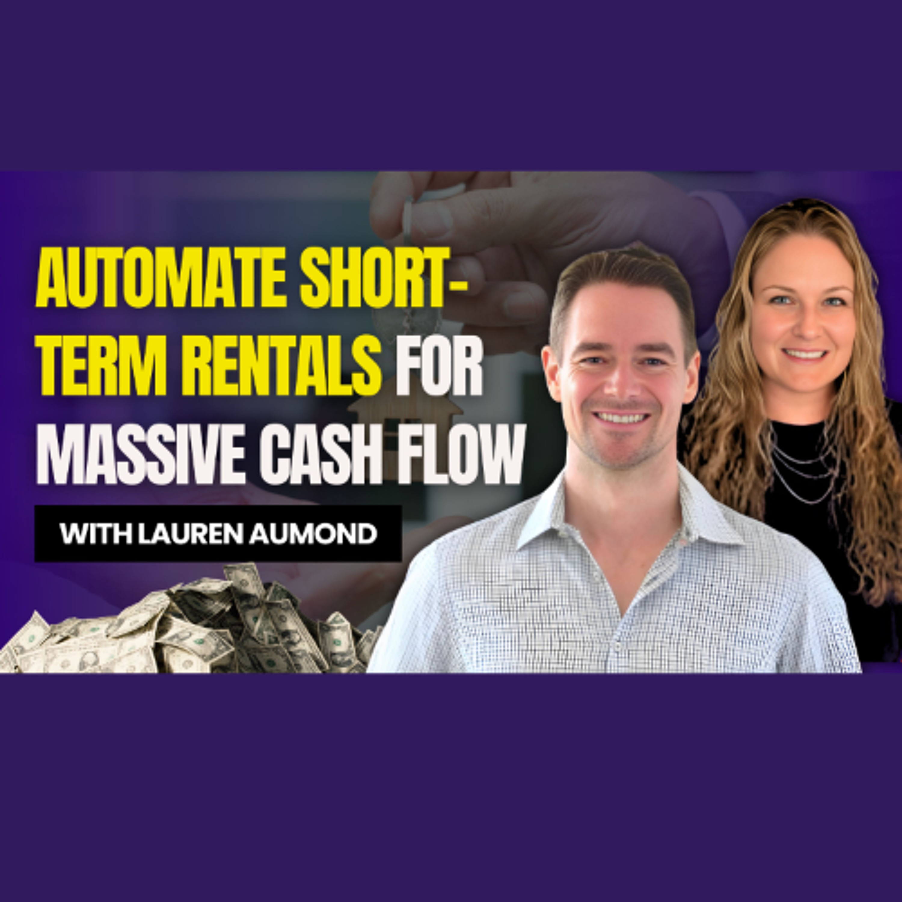 cover of episode How to Scale and Systematize Short-Term Rentals for Automated Cash Flow