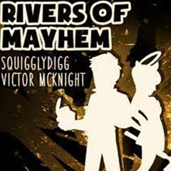 Rivers of Mayhem - Victor McKnight (feat. SquigglyDigg)