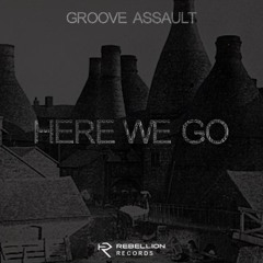 Groove Assault - Here We Go (FREE DL)