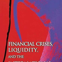 [GET] PDF EBOOK EPUB KINDLE Financial Crises, Liquidity, and the International Monetary System by  J