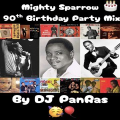 Mighty Sparrow 90th Birthday Party Tribute Mix By DJ Panras