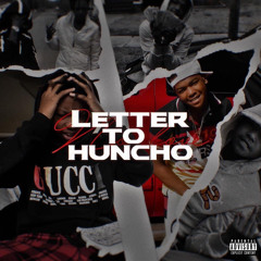 Letter To Huncho