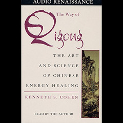 [Access] EPUB 📒 The Way of Qigong: The Art and Science of Chinese Energy Healing by