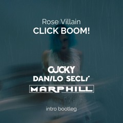 Rose Villain - CLICK BOOM! (MARPHILL, DJ CUCKY & Danilo Seclì Intro Bootleg) FILTERED FOR COPIRIGHT