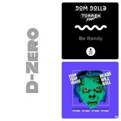 Be Randy Vs Heads Will Roll (DiscoTech Remix) - Dom Dolla, A-Trak, Torren Foot (D-Zero House Mashup)