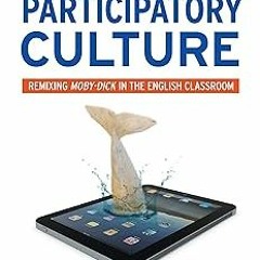 #+ Reading in a Participatory Culture: Remixing Moby-Dick in the English Classroom (Language &