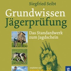 Read Books Online Grundwissen Jägerprüfung. Das Standardwerk zum Jadgschein. Erfolgreich vorbereit