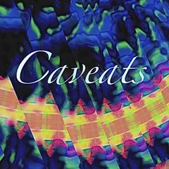 Caveats