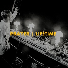 Prayer | Lifetime (Polygoneer & GKPLN Mashup)