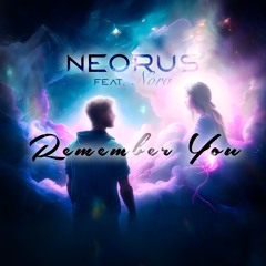 Neorus feat. Nora - Remember You