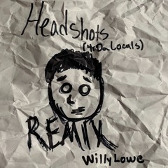 Headshots (4r Da Locals) Remix