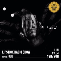 LIPSTICK RADIO SHOW #31 : Invite JuBiL ( Bruderschaft ) RADIODY10.COM