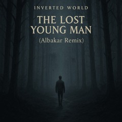 Inverted World feat. Rhabia - The Lost Young Man (Albakar Remix) *FREE DOWNLOAD*