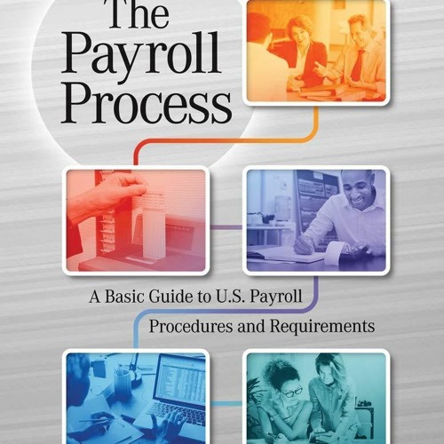 Stream [Doc] The Payroll Process 2020 A Basic Guide to U.S Payroll