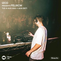 IZCO presents Felixcw - 01 August 2023