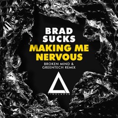 Brad Sucks - Make me Nervous (Broken Mind & Greentech Remix) [Remix não oficial] **FREE DOWNLOAD**
