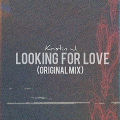 Looking For Love (Original Mix)