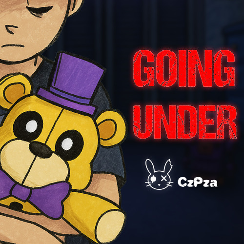 "Going Under" FNAF 4: CRYING CHILD SONG | By CzPza