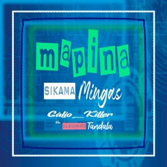 Mapina_Sikama Mingas & Gálio_killer