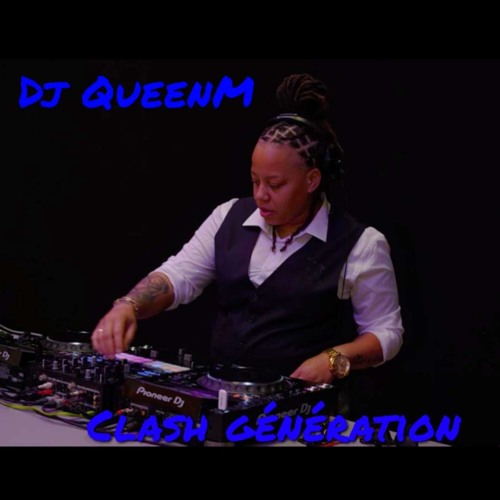 Dj QueenM -  Clash des generations