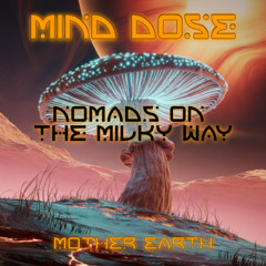 Mind Dose - Nomads on the Milky Way