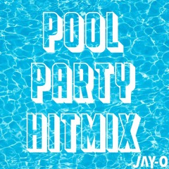 POOL PARTY HITMIX by JAY-O