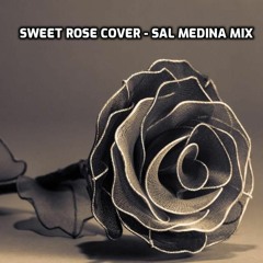 SweetRose-Sal Medina Cover Mix DjVersion
