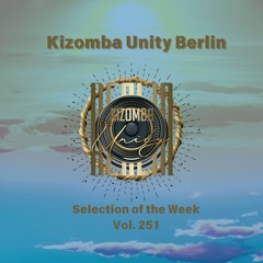 Kizomba Unity Berlin by DJ Idra - Selection of the Week Vol. 251