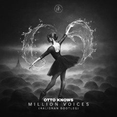 Otto Knows - Million Voices (Halishan Bootleg) **FREE DOWNLOAD**