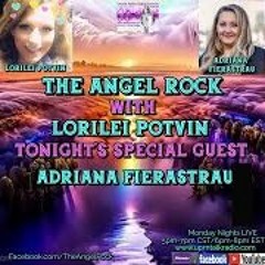 The Angel Rock With Lorilei Potvin & Guest Adriana Fierastrau