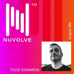Todd Edwards - Inspire Me (slightly sped up)