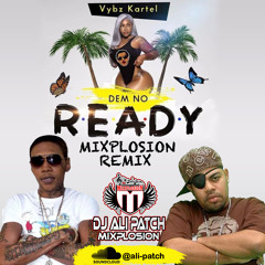 Dem Nuh Ready - Mixplosion Remix (Clean)