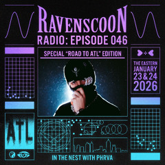 In The Nest With Phrva On RAVENSCOON Radio: Episode 46 (ROAD TO ATL EDITION)