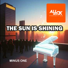 The sun is shining_Minus One