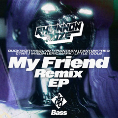 Rhiannon Roze - My Friend (Fantom Freq Remix)